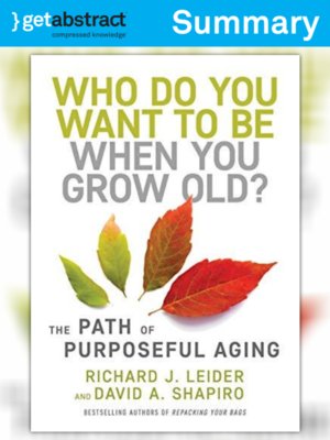 cover image of Who Do You Want to Be When You Grow Old? (Summary)